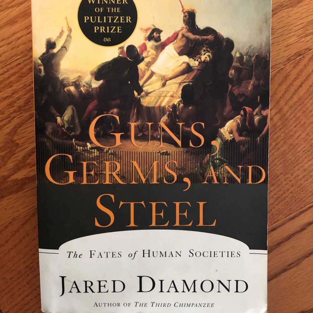 Guns, Germs, and Steel by Jared Diamond